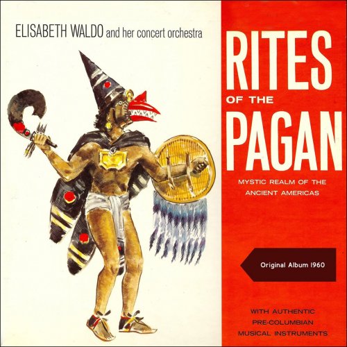 Elisabeth Waldo & Her Concert Orchestra - Rites Of The Pagan (2017)