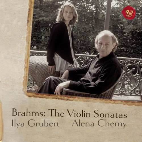 Ilya Grubert, Alena Cherny - Brahms: The Complete Violin Sonatas (2010)