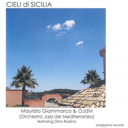 Maurizio Giammarco and Orchestra Jazz del Mediterraneo - Cieli di sicilia (2011)