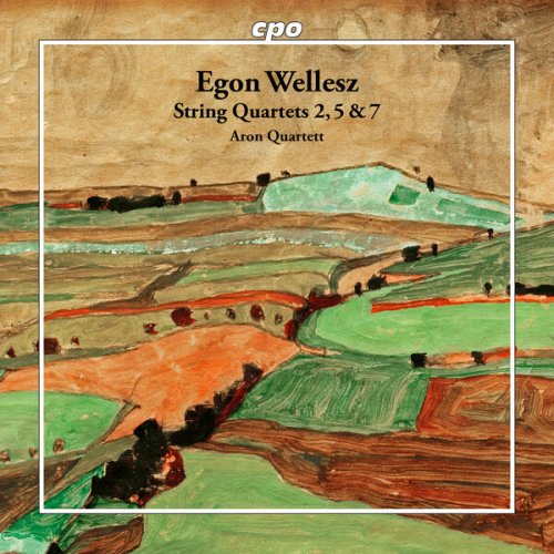 Aron Quartett - Wellesz: String Quartets Nos. 2, 5 & 7 (2025) [Hi-Res]