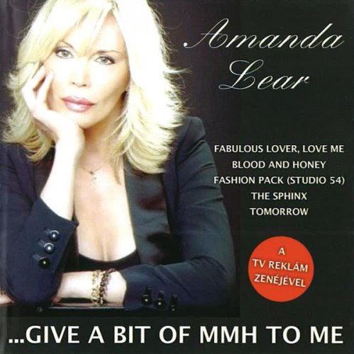 Amanda Lear - ...Give A Bit Of Mmh To Me (2010)
