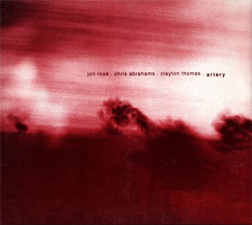 Jon Rose, Chris Abrahams, Clayton Thomas - Artery (2003)
