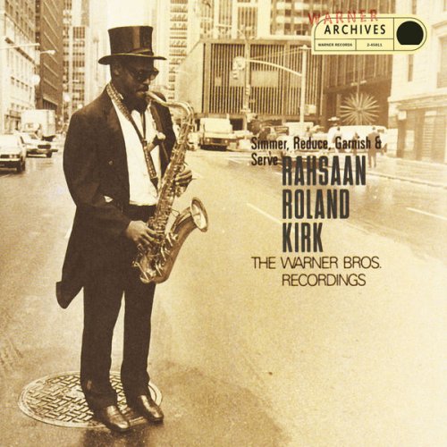 Rahsaan Roland Kirk - Simmer, Reduce, Garnish And Serve - The Warner Bros. Recordings (1995)