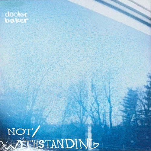 Doctor Baker - Not/Withstanding (2025) [Hi-Res]