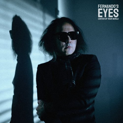 Fernando's Eyes - Center Of Your World (2025)