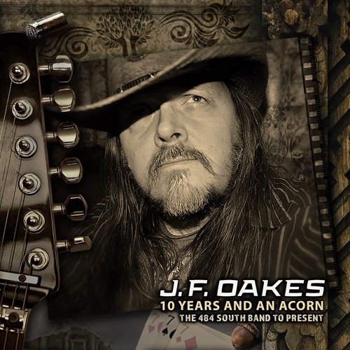 J. F. Oakes - Ten Years and an Acorn: The 484 South Band to Present (2019)