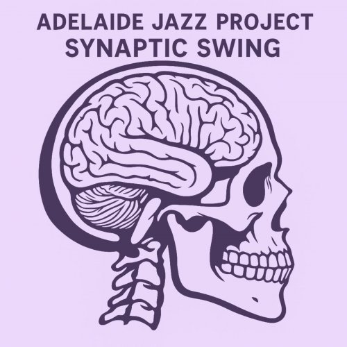 Adelaide Jazz Project - Synaptic Swing (2025)