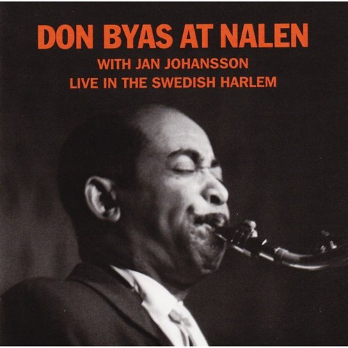 Don Byas – Don Byas at Nalen - Live in the Swedish Harlem (feat. Jan Johansson) (2013)