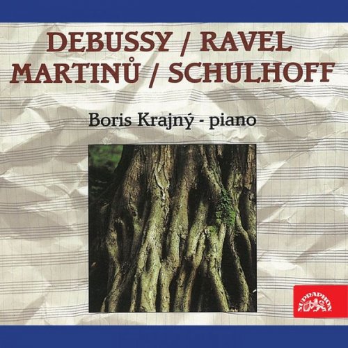 Boris Krajný - Debussy, Ravel, Martinů, Schulhoff: Piano Works (1997)