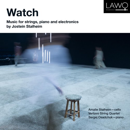 Amalie Stalheim, Vertavo String Quartet & Sergej Osadchuk - Watch - Music for Strings, piano and electronics by Jostein Stalheim (2025) Hi-Res