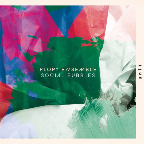 plop* ensemble - social bubbles (2025) Hi-Res