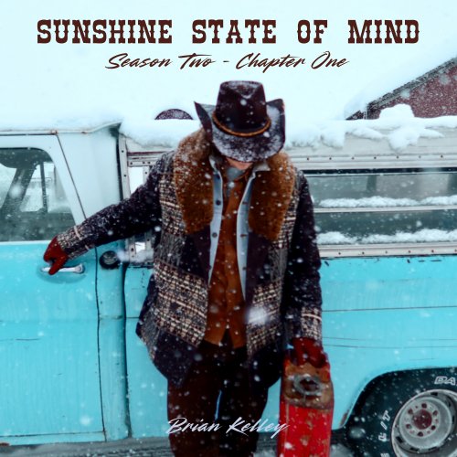 Brian Kelley - Sunshine State Of Mind Season Two, Chapter One (2025) [Hi-Res]