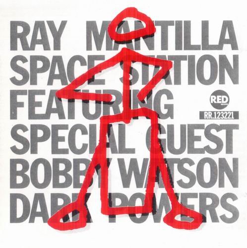 Ray Mantilla Space Station Featuring Special Guest Bobby Watson - Dark Powers (1989)