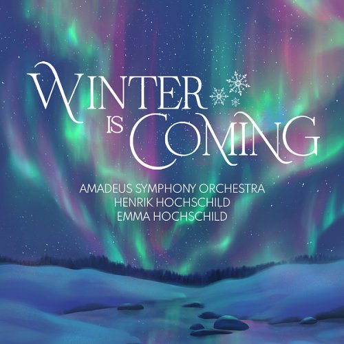 Amadeus Symphony Orchestra & Henrik Hochschild - Winter Is Coming (2025) Hi-Res