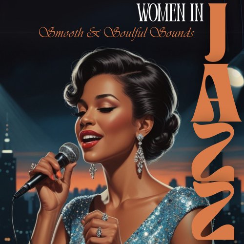 VA - Women in Jazz: Smooth & Soulful Sounds (2025)