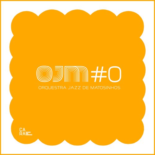 Orquestra Jazz de Matosinhos - OJM #0 (Reedição) (2025) Hi-Res