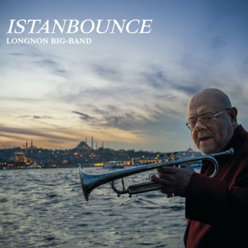 Jean Loup Longnon Big Band - ISTANBOUNCE (2025) [Hi-Res]