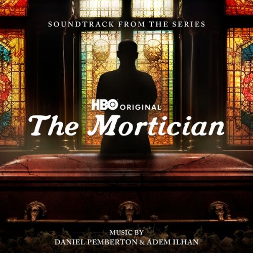 Daniel Pemberton, Adem Ilhan - The Mortician (Soundtrack from the HBO® Original Series) (2025) [Hi-Res]