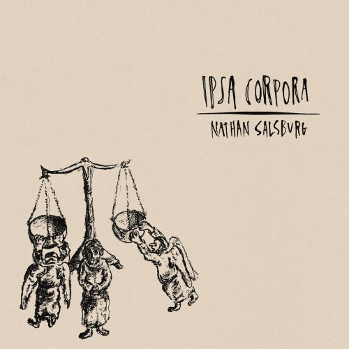 Nathan Salsburg - Ipsa Corpora (2025) [Hi-Res]