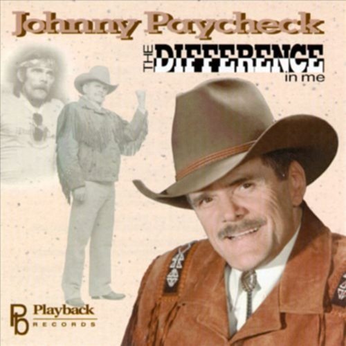 Johnny Paycheck - Difference in Me (1993)