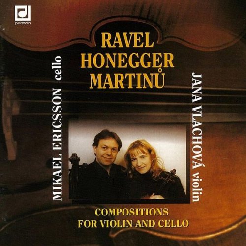 Jana Vlachová, Mikael Ericsson - Ravel, Honegger, Martinů: Compositions for Violin and Cello (1997)