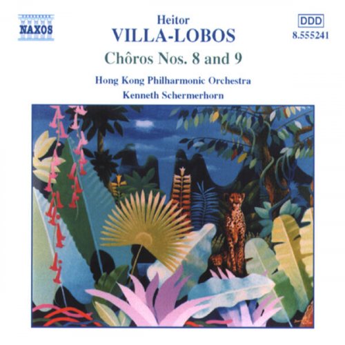 Hong Kong Philharmonic Orchestra, Kenneth Schermerhorn - Villa-Lobos: Chôros Nos. 8 & 9 (2001)