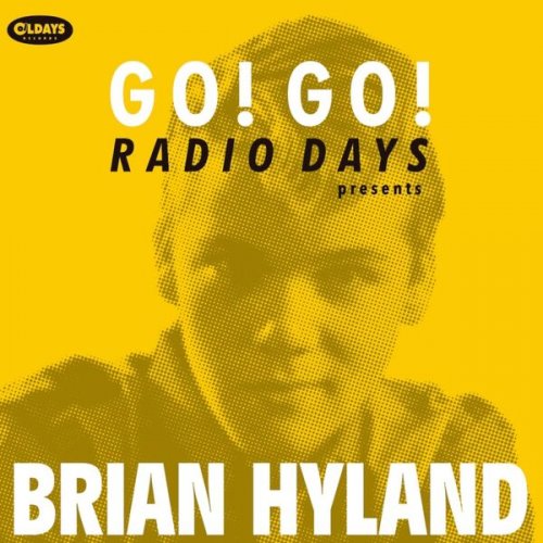 Brian Hyland - Go! Go! Radio Days Presents Brian Hyland (2019)