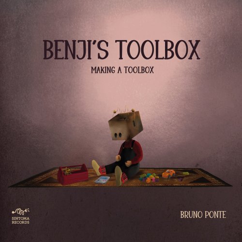 Benji's Toolbox & Bruno Ponte - Making a Toolbox (2025) [Hi-Res]