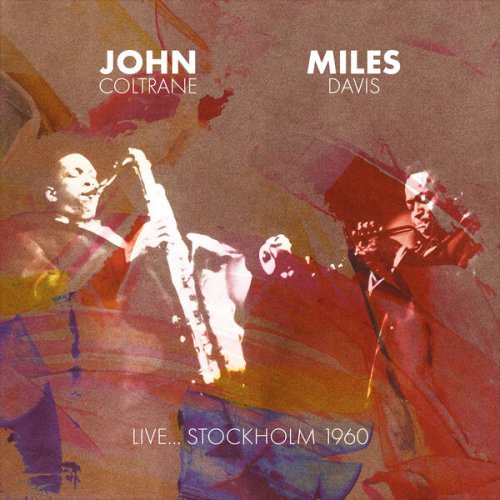 John Coltrane & Miles Davis - Live... Stockholm 1960 (2025)