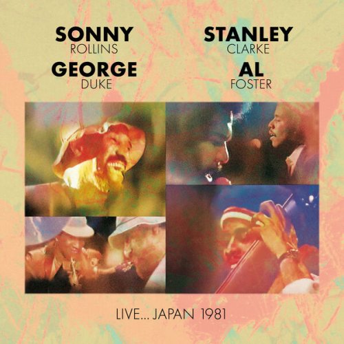 Stanley Clarke, George Duke, Al Foster & Sonny Rollins - Live... Japan 1981 (2025)