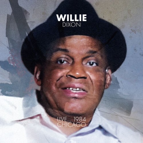 Willie Dixon - Live 1984... Chicago (2025)