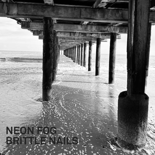 Neon Fog - Brittle Nails (2025)