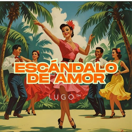 Lugo - Escándalo de Amor (2025)