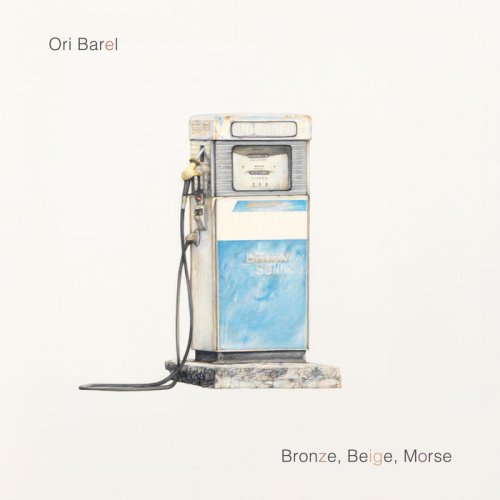 Ori Barel - Bronze, Beige, Morse (2025)