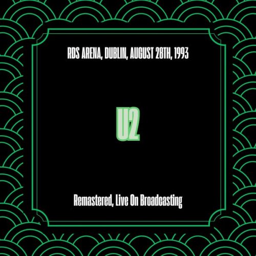 U2 - RDS Arena, Dublin, August 28th, 1993 (Remastered, Live On Broadcasting) (2025)