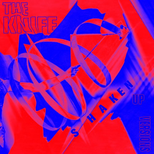 The Knife - Shaken-Up Versions EP (2014)