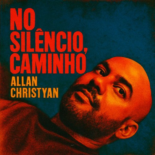 Allan Christyan - No Silêncio, Caminho (2025) Hi-Res