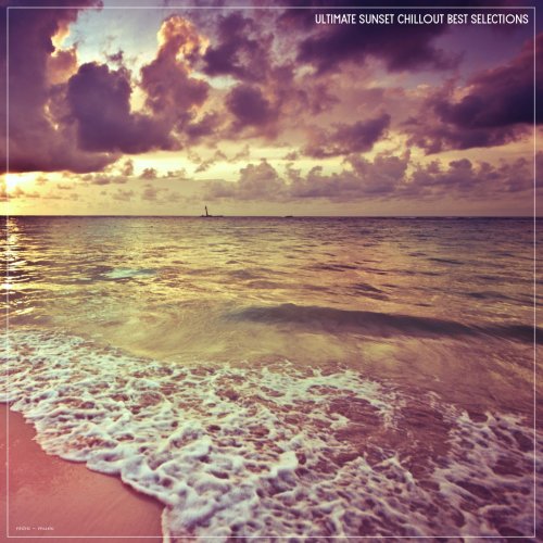 VA - Ultimate Sunset Chillout Best Selections (2025)