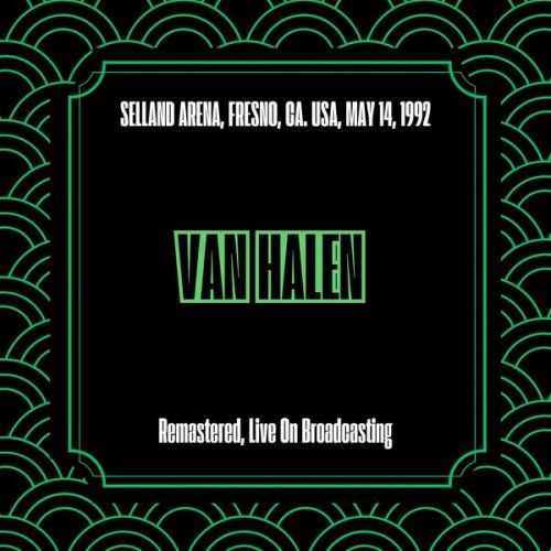 Van Halen - Selland Arena, Fresno, Ca. Usa, May 14, 1992 (Remastered, Live On Broadcasting) (2025)