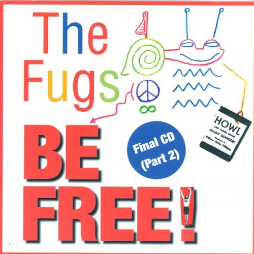 The Fugs - Be Free: The Fugs Final CD (Part 2) (2010)