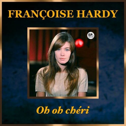 Françoise Hardy - Oh, oh chéri (Remastered) (2025)