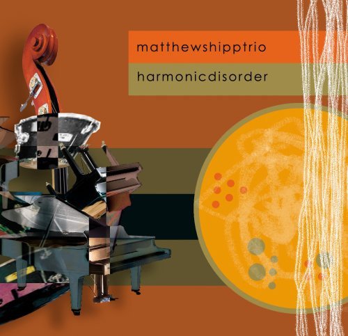 Matthew Shipp Trio - Harmonic Disorder (2009)