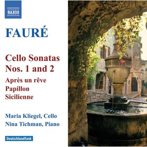 Maria Kliegel, Nina Tichman - Fauré: Cello Sonatas Nos. 1 and 2 / Elegie / Romance (2008)
