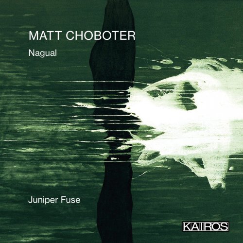 Juniper Fuse, Lotte Anker, Simon Toldam, Peter Bruun, Matias Escudero Seibæk - Matt Choboter: Nagual (2025) [Hi-Res]