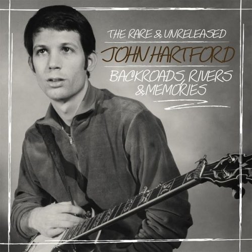 John Hartford - Backroads, Rivers & Memories: The Rare & Unreleased John Hartford (2019) [Hi-Res]