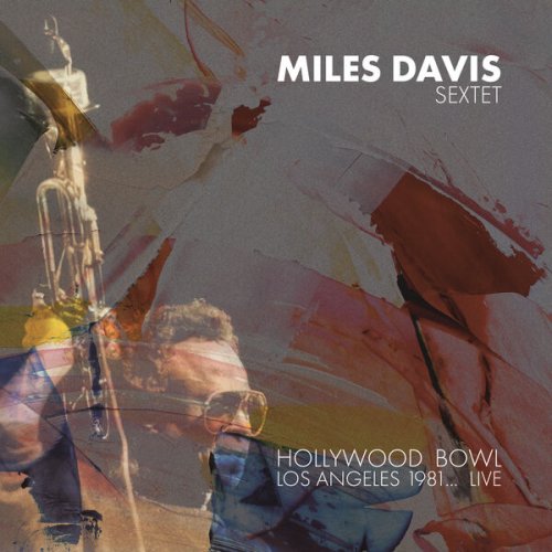 Miles Davis Sextet - Hollywood Bowl, Los Angeles 1981 (2025)