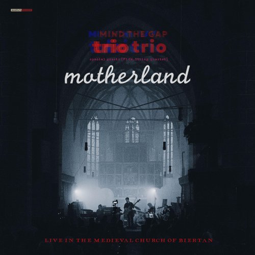 MINDTHEGAP Trio & Flow.Strings Quartet - MOTHERLAND (Live) (2025) Hi-Res