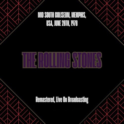 The Rolling Stones - Mid South Coliseum, Memphis, Usa, June 28th, 1978 (Remastered, Live On Broadcasting) (2025)
