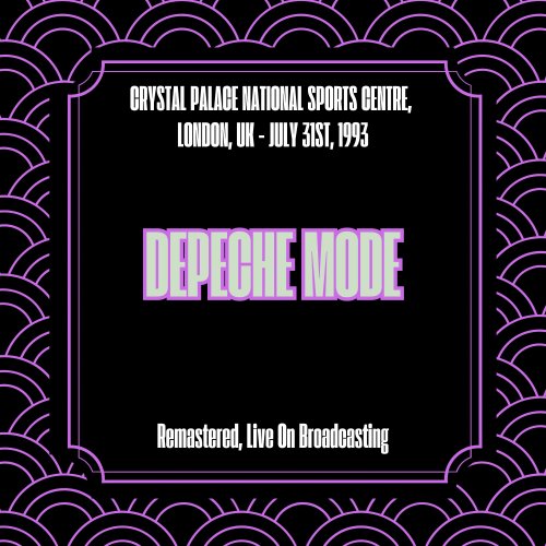 Depeche Mode - Crystal Palace National Sports Centre, London, Uk - July 31st, 1993 (Remastered, Live On Broadcasting) (2025)