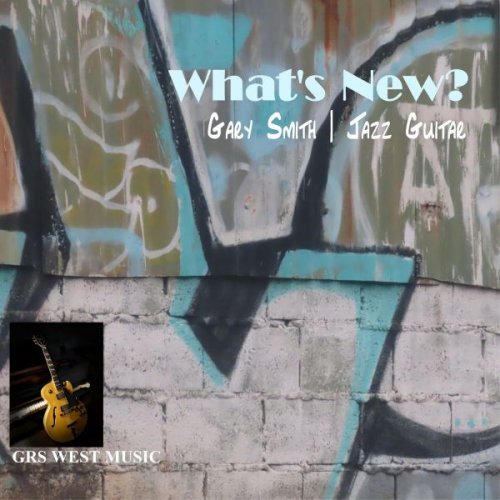 Gary Smith - What's New (2025)